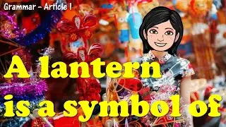 Grammar Learning: Article (01) - A lantern is a symbol of