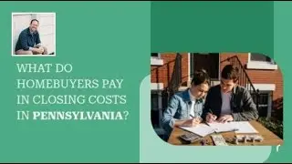 What Do Homebuyers Pay in Closing Costs in Pennsylvania?