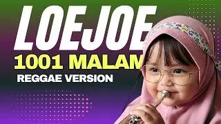 Upik Lofi x Loejoe - 1001 Malam Reggae Version