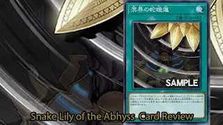 Yu-Gi-Oh! Snake Lily of the Abhyss Card Review - Reptiles Got Their Own Foolish Burial?!