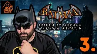 Can We Finally Finish Batman Arkham Asylum?! | Part 3 Livestream
