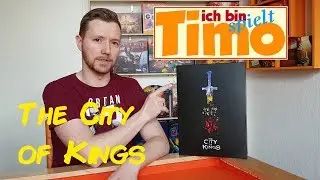 The City Of Kings - deutsche Rezension, Regelerkl&auml;rung, Unboxing [Timo spielt]