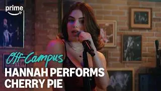Hannah Performs 'Cherry Pie' | Off Campus | Prime Video