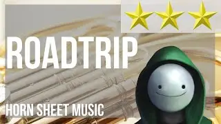 Horn Sheet Music: How to play Roadtrip by Dream ft PmBata