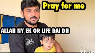 Pray FOR ME / ALLAH NY OR LIFE DAI DII .. babar akbar vlog