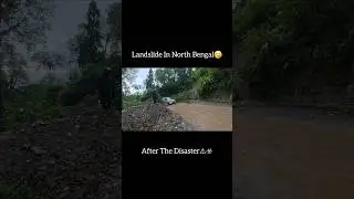 Landslide In North Bengal⚠️ #northbengal #disaster #darjeeling