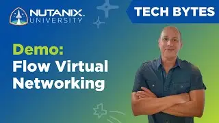 Виртуальная сеть Flow. Что это? | Tech Bytes | Университет Nutanix