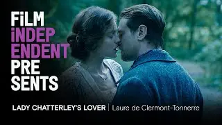 Director Laure de Clermont-Tonnerre's sensual LADY CHATTERLEY'S LOVER Q&A| Film Independent Presents
