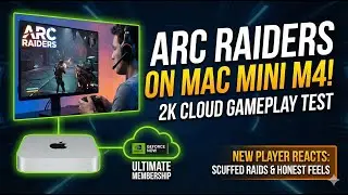 ARC Raiders on Mac Mini M4 | 2K Cloud Gaming Test on GeForce NOW Ultimate | First Impressions