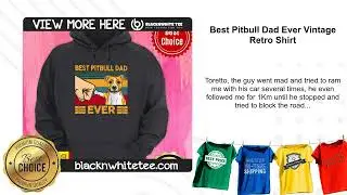 Best Pitbull Dad Ever Vintage Retro Shirt
