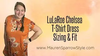 LuLaRoe Chelsea Sizing | Fit & feel of this all-new t-shirt dress, especially for plus-size!