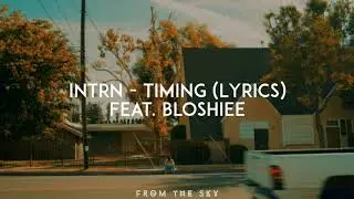 INTRN - Timing feat. Bolshiee (Lyrics)