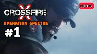 CrossfireX Operation Spectre - Story Campaign Gameplay Part 1