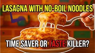 No-Boil Lasagna Hack: Tastes Just Like Grandma&rsquo;s (But 10x Faster!)