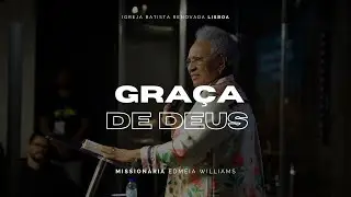 GRA&Ccedil;A DE DEUS | TER 07/10 | MISSION&Aacute;RIA EDMEIA WILLIAMS | IBR LISBOA