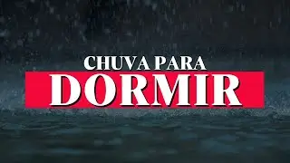 Chuva Relaxante Que Vai Te Fazer Dormir Como Nunca 😴