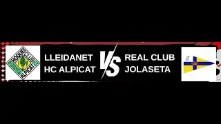 HC LLEIDANET ALPICAT VS REAL CLUB JOLASETA