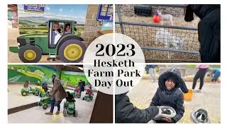 Hesketh Farm Park| Family Day Out 2023
