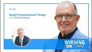 Rapid Organisational Change With Steven Bleistein