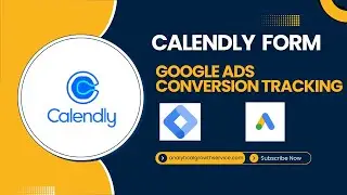 Google Ads Conversion Tracking with Calendly | Step-by-Step GTM Tutorial
