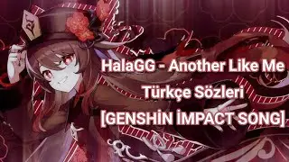 @HalaCG - Another Like Me || T&uuml;rk&ccedil;e S&ouml;zleri [GENSHIN IMPACT SONG]