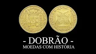 Moedas com Hist&oacute;ria - Dobr&atilde;o (24.000 R&eacute;is) - A Moeda de maior valor intr&iacute;nseco que circulou no Mundo
