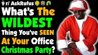 What’s The WILDEST Thing You Saw At A WORK Christmas Party?