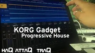 Progressive House made with KORG Gadget │ haQ attaQ TraQ
