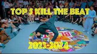 Top 5 KILL THE BEAT moments 2023-2024 | BREAKDANCE