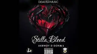 AKBWOY - STILLA BLEED (OFFICIAL AUDIO)