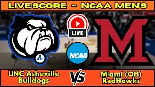 🔴 UNC Asheville Bulldogs vs Miami (OH) RedHawks | NCAA Men&rsquo;s Basketbal Live Score Update December 10