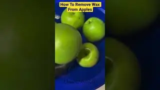 HOW TO REMOVE WAX FROM APPLES! BEST METHOD! LIKE & SUBSCRIBE! Thanks 😊