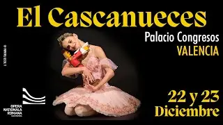 EL CASCANUECES - 22 y 23 DIC. PALACIO CONGRESOS VALENCIA