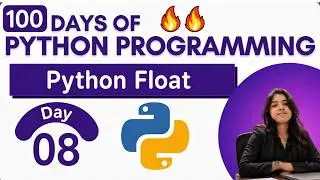 L8:What is Float in Python? | Python Float Data Type Explained from Scratch
