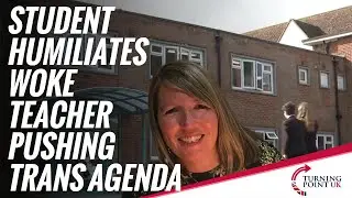 Student Humiliates Woke Teacher Pushing Trans Agenda