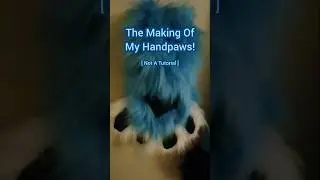 The Making Of My Handpaws! #furry #fursuit