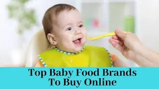 Top Baby Food Brands To Buy Online | 6 to 8 months baby food |