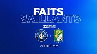 FAITS SAILLANTS | CF Montr&eacute;al v Club Le&oacute;n - 29 juillet 2025