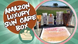Amazon Luxury Sun Care Box Unboxing