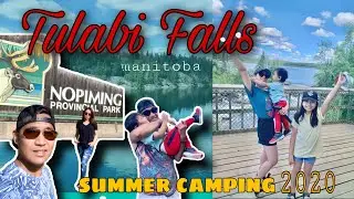 TULABI FALLS CAMPGROUND(Nopiming Provincial Park) | summer camping 2020