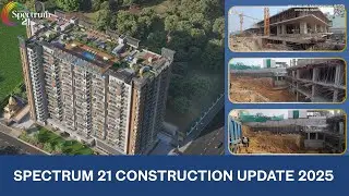 Spectrum 21 Construction Update 2025