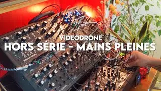 Videodrone - Hors s&eacute;rie - Mains Pleines (Eurorack Jam | Chord, Rings, DFAM, Lapsus Os, Digitakt)