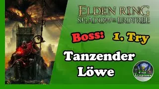 G&ouml;ttliche Bestie - Tanzender L&ouml;we [Boss] - FIRST TRY - Elden Ring DLC