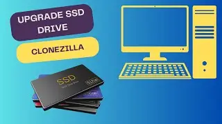 Обновите SSD-диск с помощью Clonezilla.