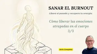 Cómo Soltar el Pasado: El proceso para limpiar tu cuerpo de traumas y miedos