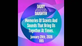 Memories Of Scents And Sounds That Bring Us Together At Times - 095