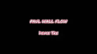PAUL WALL FLOW - DEUCE TRE #PaulWall #Freestyle #WhatItDo