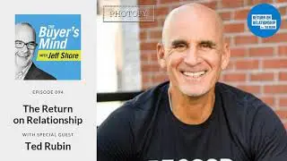 #094: The Return on Relationships with Ted Rubin