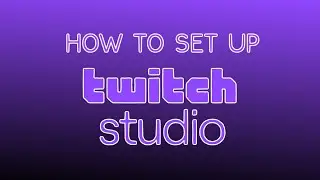 How to Set Up Twitch Studio | Tutorial