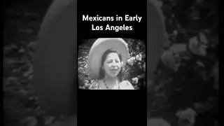 Mexicans In Early Los Angeles #shorts #losangeles #mexico #mexican #mexicanhistory #history